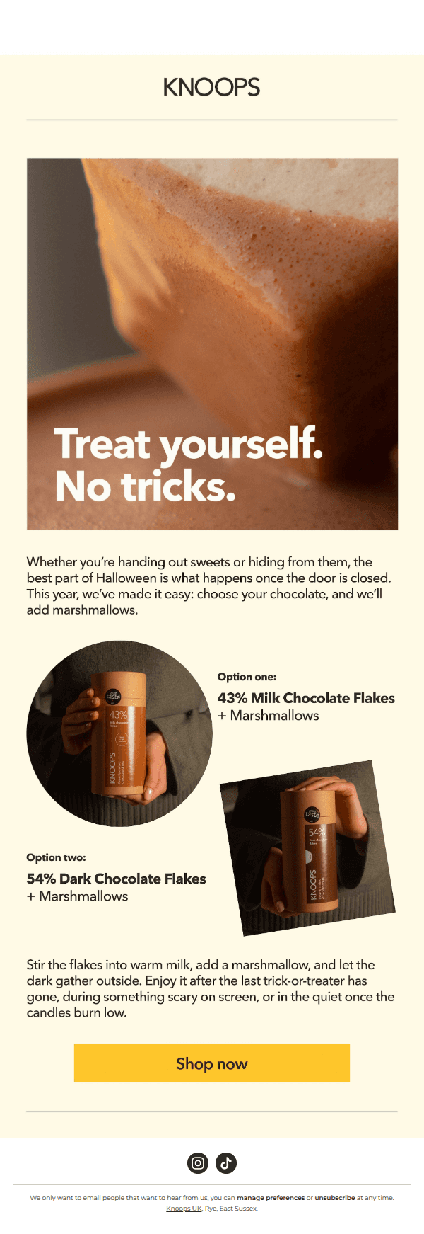 Pick your chocolate. We'll bring the marshmallows.